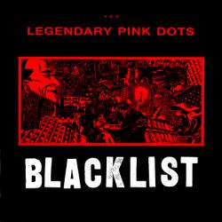 The Legendary Pink Dots : Blacklist
